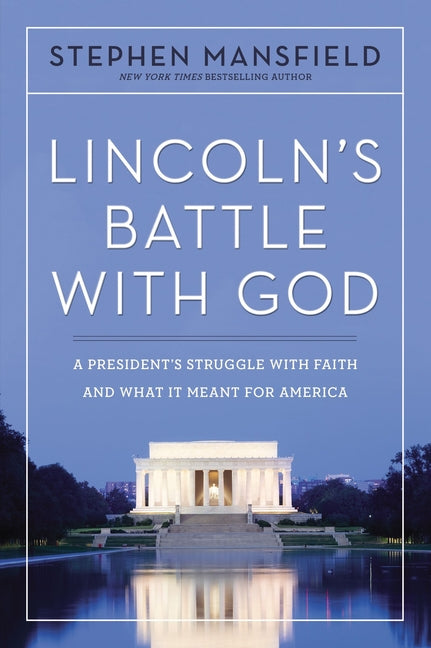 Lincoln's Battle with God: A President's Struggle with Faith and What It Meant for America - Ingram