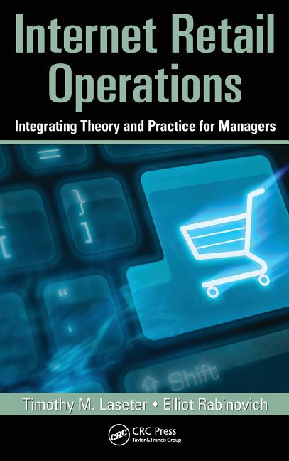 Internet Retail Operations: Integrating Theory and Practice for Managers - Ingram