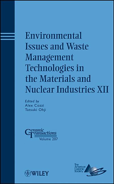 Environmental Issues and Waste Management Technologies in the Materials and Nuclear Industries XII - Ingram