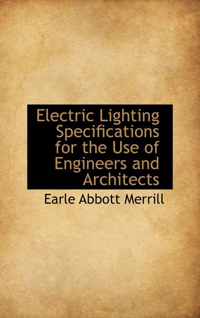 Electric Lighting Specifications for the Use of Engineers and Architects - Ingram