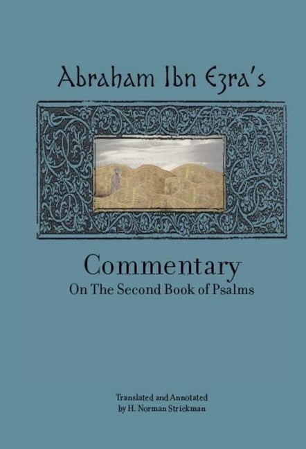 Rabbi Abraham Ibn Ezra's Commentary on the Second Book of Psalms: Chapters 42-72 - Ingram