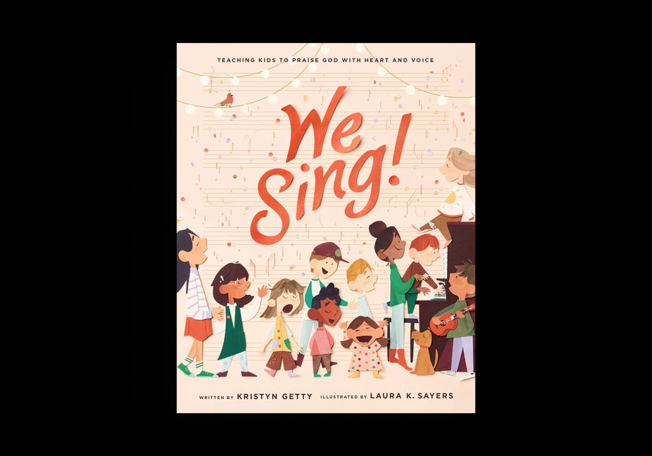 We Sing!: Teaching Kids to Praise God with Heart and Voice - Ingram