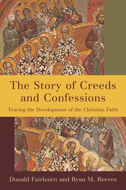Story of Creeds and Confessions - Ingram
