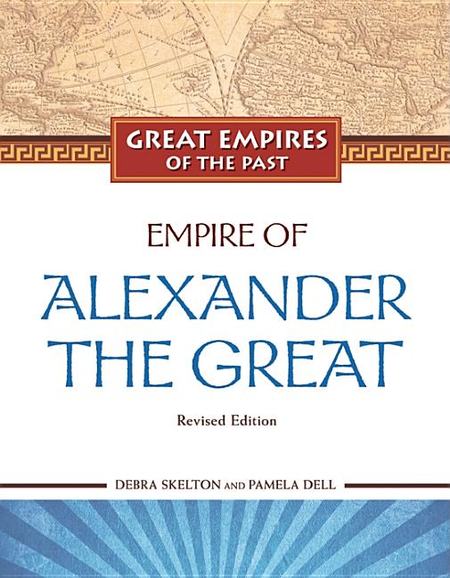 Empire of Alexander the Great (Revised) - Ingram