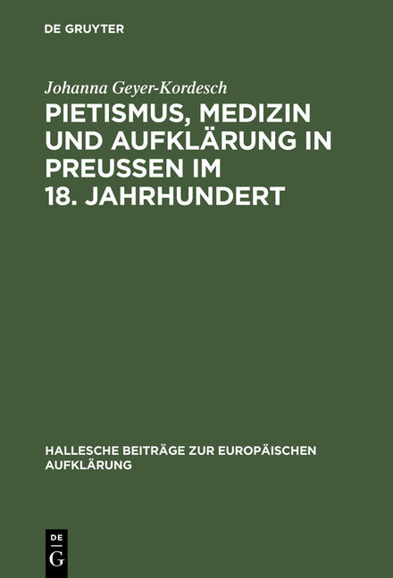 Pietismus, Medizin und Aufklärung in Preußen im 18. Jahrhundert (Reprint 2013) - Ingram