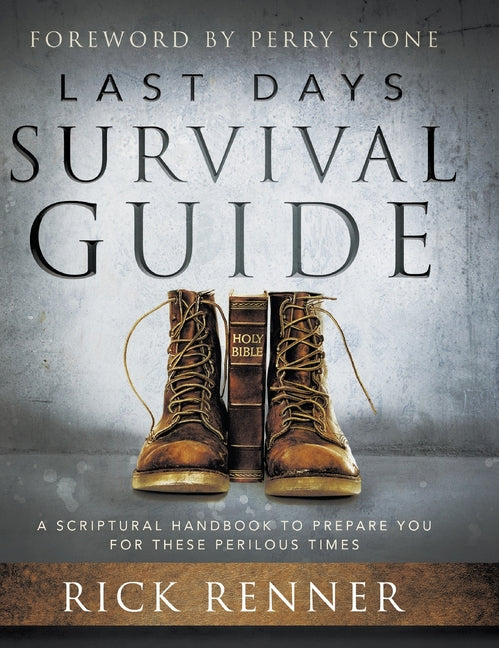 Last Days Survival Guide: A Scriptural Handbook to Prepare You for These Perilous Times - Ingram