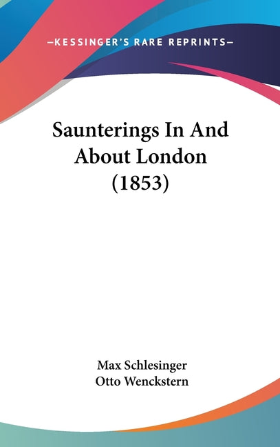Saunterings In And About London (1853) - Ingram