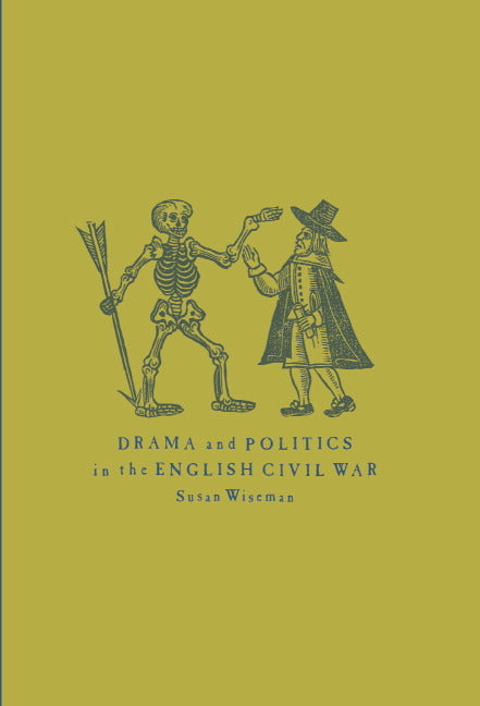 Drama and Politics in the English Civil War - Ingram