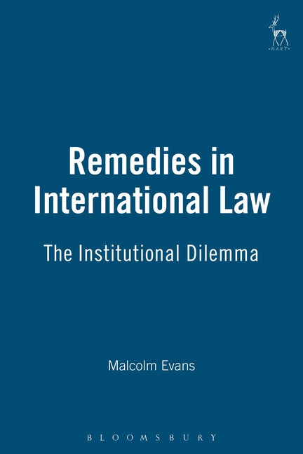 Remedies in International Law: The Institutional Dilemma - Ingram