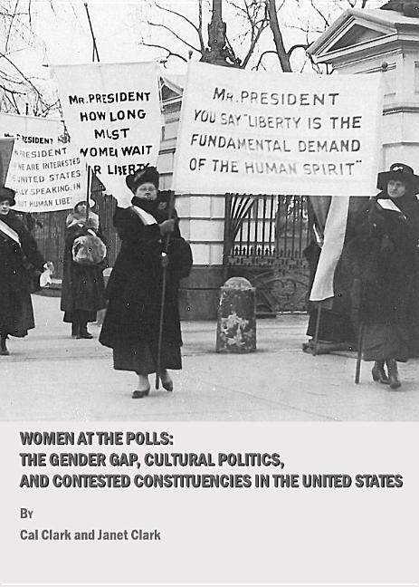 Women at the Polls: The Gender Gap, Cultural Politics, and Contested Constituencies in the United States - Ingram