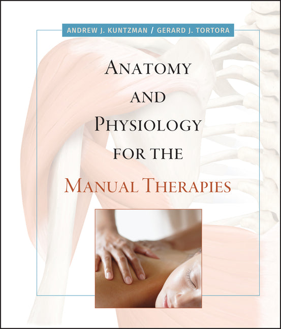 Anatomy and Physiology for the Manual Therapies [With Web Registration Card] - Ingram