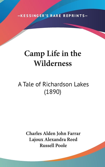 Camp Life in the Wilderness: A Tale of Richardson Lakes (1890) - Ingram