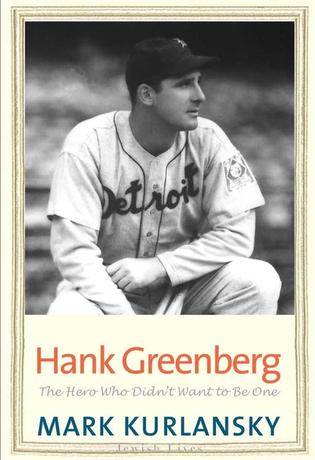 Hank Greenberg: The Hero Who Didn't Want to Be One - Ingram