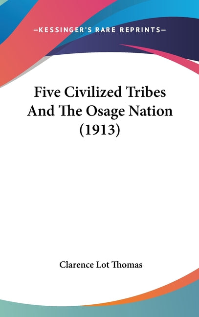 Five Civilized Tribes And The Osage Nation (1913) - Ingram