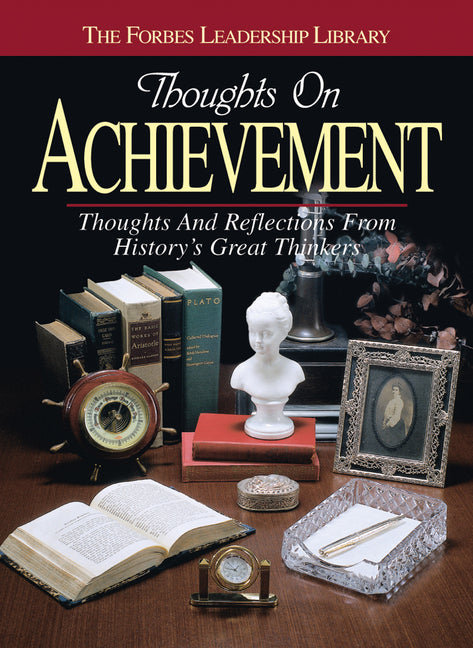 Thoughts on Achievement: Thoughts and Reflections from History's Great Thinkers - Ingram