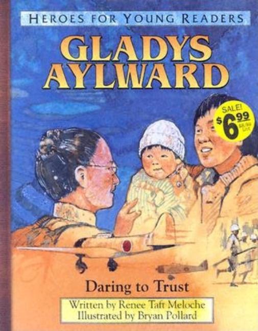 Gladys Aylward Daring to Trust (Heroes for Young Readers) - Ingram