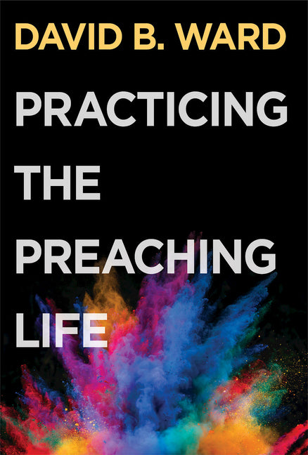 Practicing the Preaching Life - Ingram