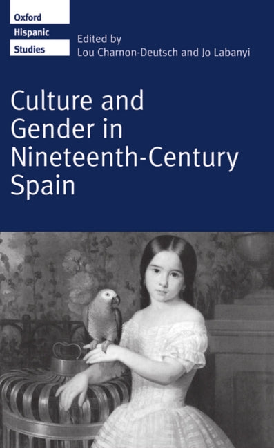 Culture and Gender in Nineteenth-Century Spain - Ingram