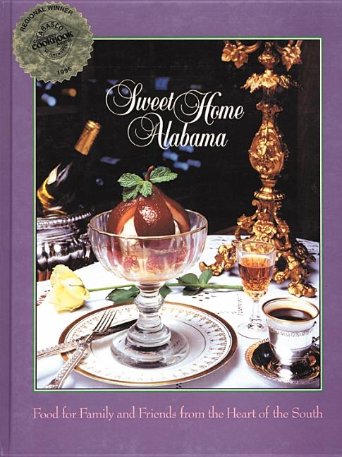 Sweet Home Alabama: Food for Family and Friends from the Heart of the South - Ingram