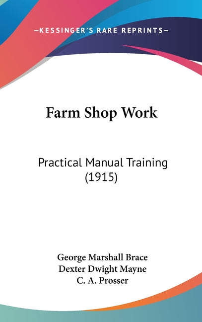 Farm Shop Work: Practical Manual Training (1915) - Ingram