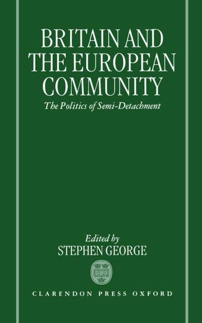 Britain and the European Community: The Politics of Semi-Detachment - Ingram