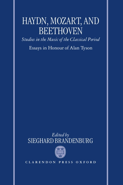 Haydn, Mozart, and Beethoven: Studies in the Music of the Classical Period. Essays in Honour of Alan Tyson - Ingram