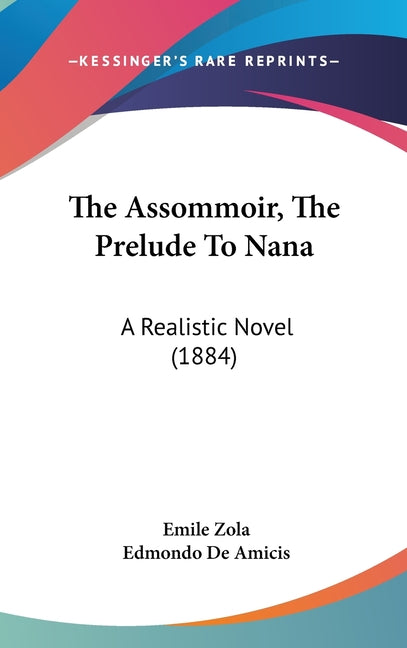 Assommoir, The Prelude To Nana: A Realistic Novel (1884) - Ingram