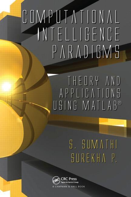 Computational Intelligence Paradigms: Theory & Applications Using MATLAB - Ingram