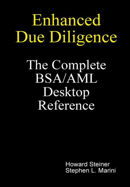 Enhanced Due Diligence - The Complete BSA/AML Desktop Reference - Ingram