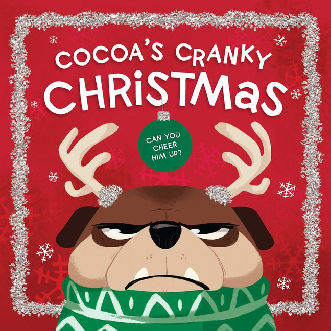 Cocoa's Cranky Christmas: A Silly, Interactive Story about a Grumpy Dog Finding Holiday Cheer - Ingram