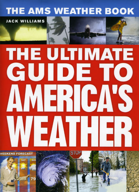 Ams Weather Book: The Ultimate Guide to America's Weather - Ingram