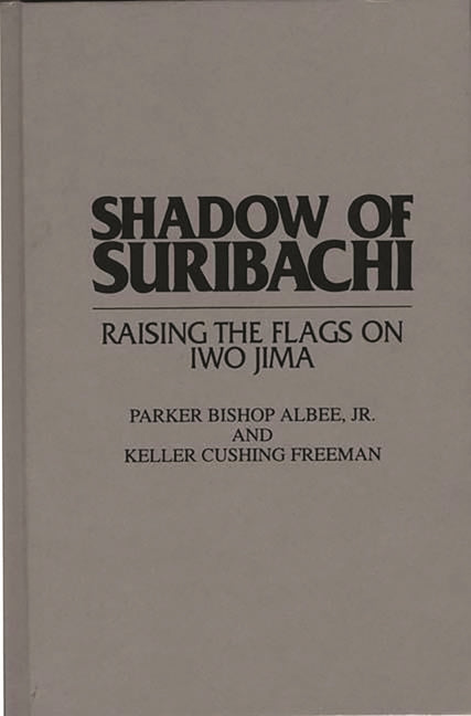 Shadow of Suribachi: Raising the Flags on Iwo Jima - Ingram
