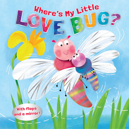 Where's My Little Love Bug?: A Mirror Book - Ingram