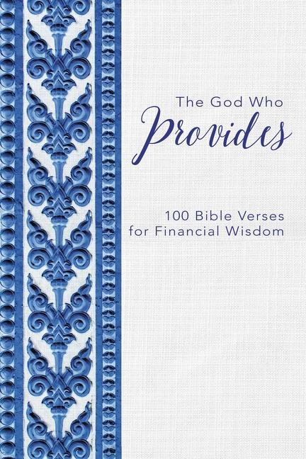 God Who Provides: 100 Bible Verses for Financial Wisdom - Ingram