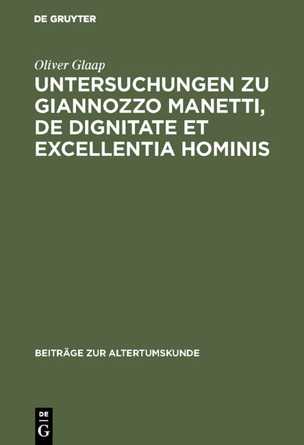 Untersuchungen Zu Giannozzo Manetti, de Dignitate Et Excellentia Hominis: Ein Renaissance-Humanist Und Sein Menschenbild (Reprint 2016) - Ingram