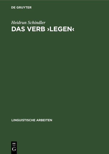 Das Verb >Legen: Eine Untersuchung Seiner Räumlich-Konkreten Bedeutungsvarianten (Reprint 2019) - Ingram