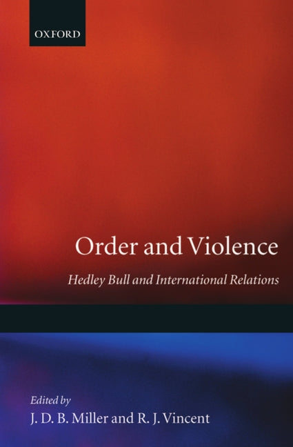 Order and Violence: Hedley Bull and International Relations - Ingram
