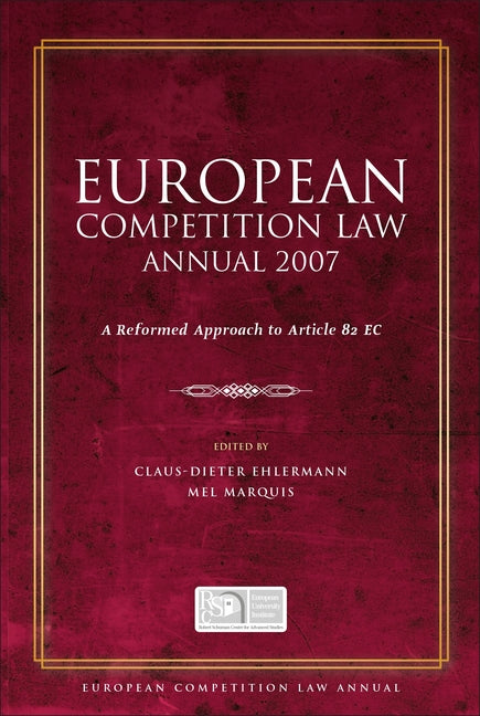 European Competition Law Annual 2007: A Reformed Approach to Article 82 EC - Ingram
