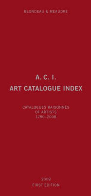 A.C.I., Art Catalogue Index: Catalogues Raisonnés of Artists 1780-2008 - Ingram