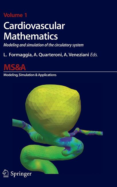 Cardiovascular Mathematics: Modeling and Simulation of the Circulatory System (2009) - Ingram
