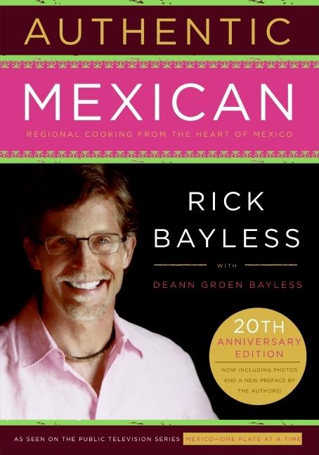 Authentic Mexican 20th Anniversary Ed: Regional Cooking from the Heart of Mexico - Ingram