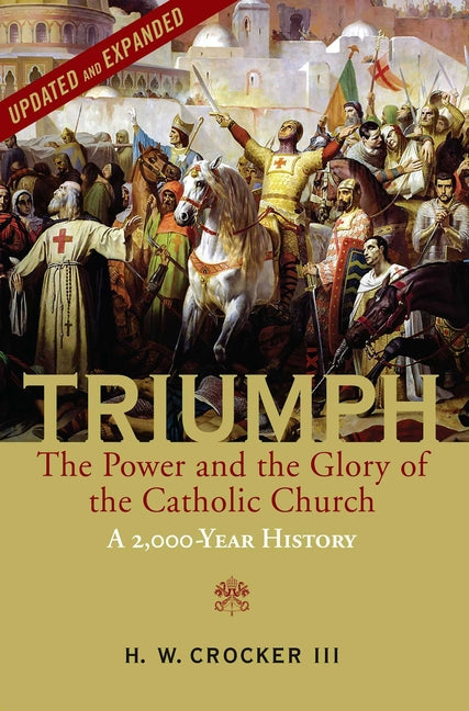 Triumph: The Power and the Glory of the Catholic Church - A 2,000 Year History (Updated and Expanded) (Revised) - Ingram