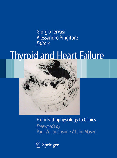 Thyroid and Heart Failure: From Pathophysiology to Clinics (2009) - Ingram