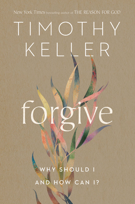 Forgive: Why Should I and How Can I? - Ingram