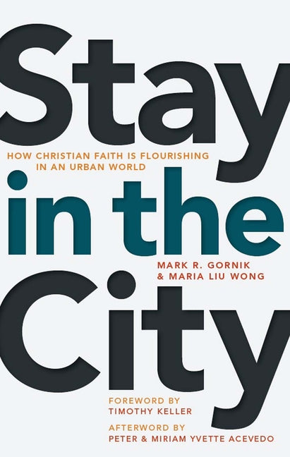 Stay in the City: How Christian Faith Is Flourishing in an Urban World - Ingram