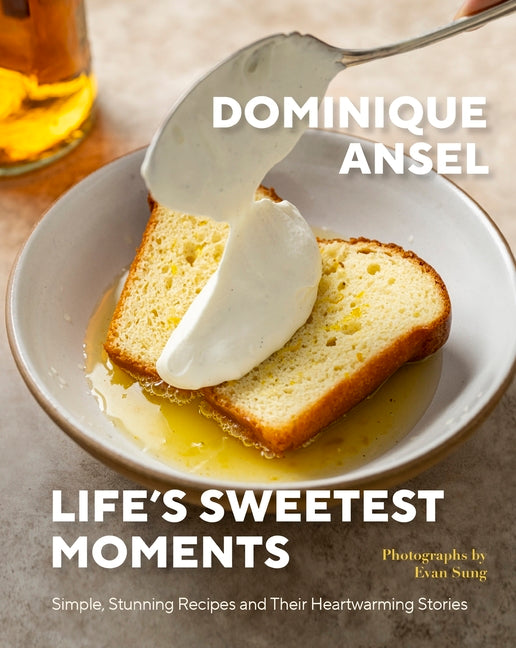 Life's Sweetest Moments: Simple, Stunning Recipes and Their Heartwarming Stories - Ingram
