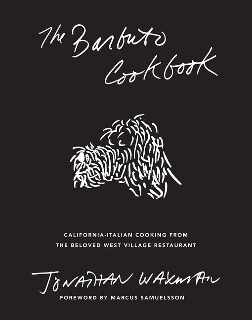 Barbuto Cookbook: California-Italian Cooking from the Beloved West Village Restaurant - Ingram