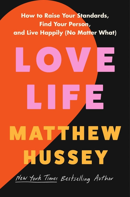 Love Life: How to Raise Your Standards, Find Your Person, and Live Happily (No Matter What) - Ingram