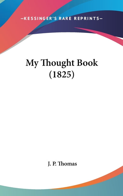 My Thought Book (1825) - Ingram