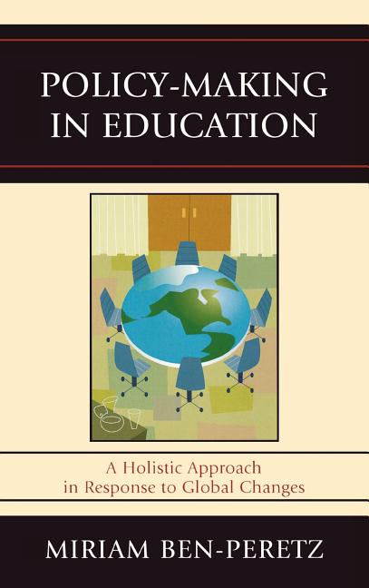 Policy-Making in Education: A Holistic Approach in Response to Global Changes - Ingram